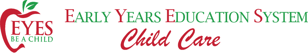 Early Years Education System (EYES) Child Care
